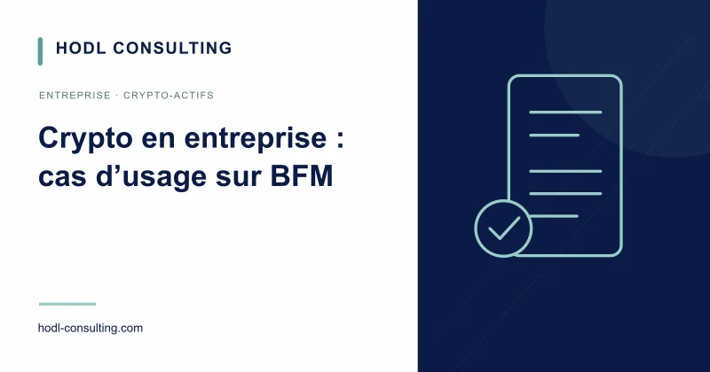 Crypto en entreprise : cas d’usage sur BFM
