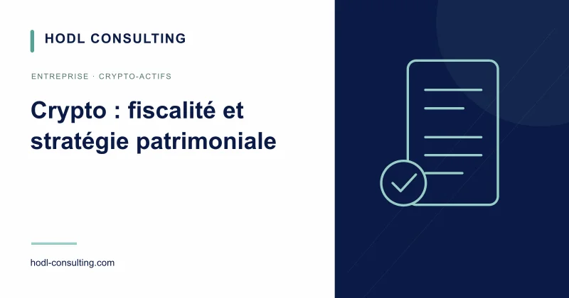 Crypto : fiscalité et stratégie patrimoniale
