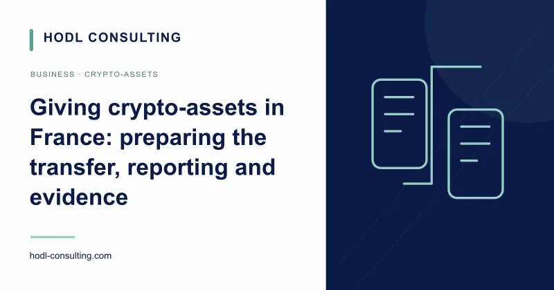 Giving crypto-assets in France: preparing the transfer, reporting and evidence