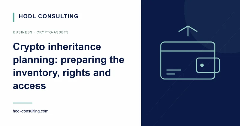 Crypto inheritance planning: preparing the inventory, rights and access