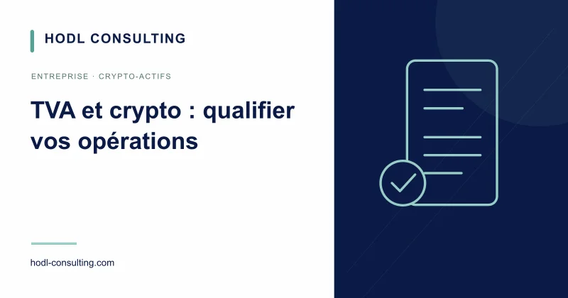 TVA et crypto : qualifier les opérations avant de calculer la taxe